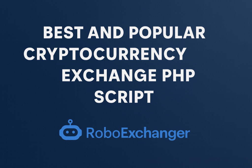 Best Cryptocurrency Exchange PHP Script – RoboExchanger
