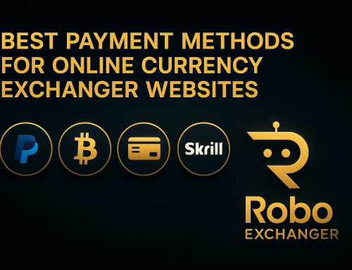 Best Payment Methods for Online Currency Exchanger Websites