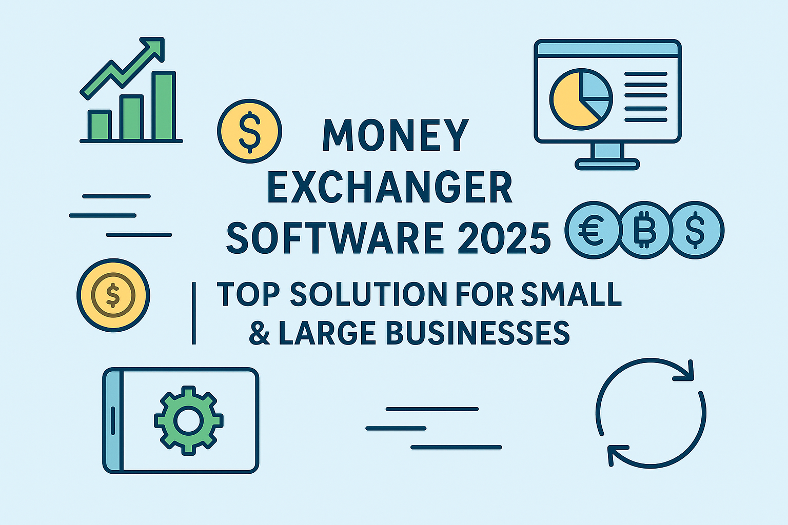 Money Exchanger Software 2025 – Top Solution for Small and Large Businesses by RoboExchanger