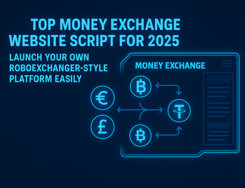Top Money Exchange Website Script for 2025: Launch Your Own RoboExchanger-Style Platform Easily