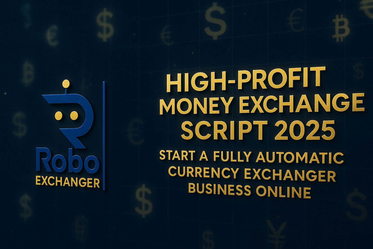 RoboExchanger logo with premium gold 3D text and glowing currency icons on a dark futuristic background