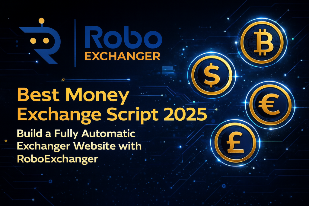Feature image for Best Money Exchange Script 2025 showing RoboExchanger logo with futuristic blue and gold currency icons.