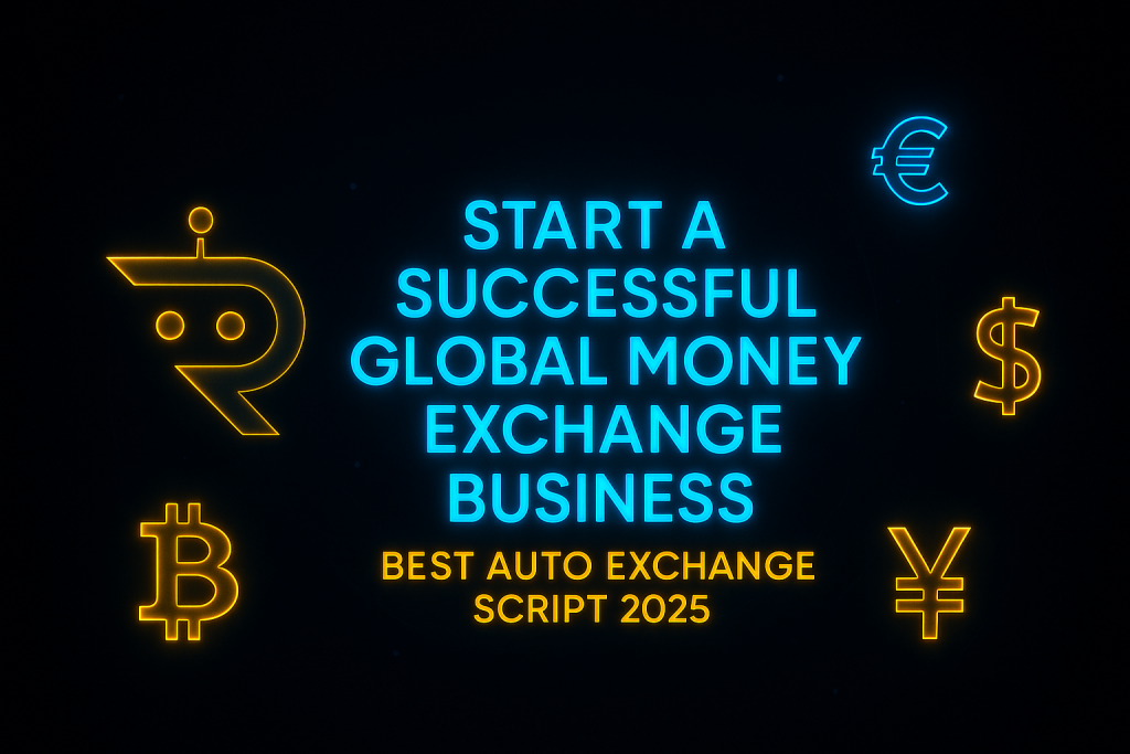 Neon futuristic feature image showing the RoboExchanger logo with glowing currency icons for starting a successful global money exchange business in 2025.