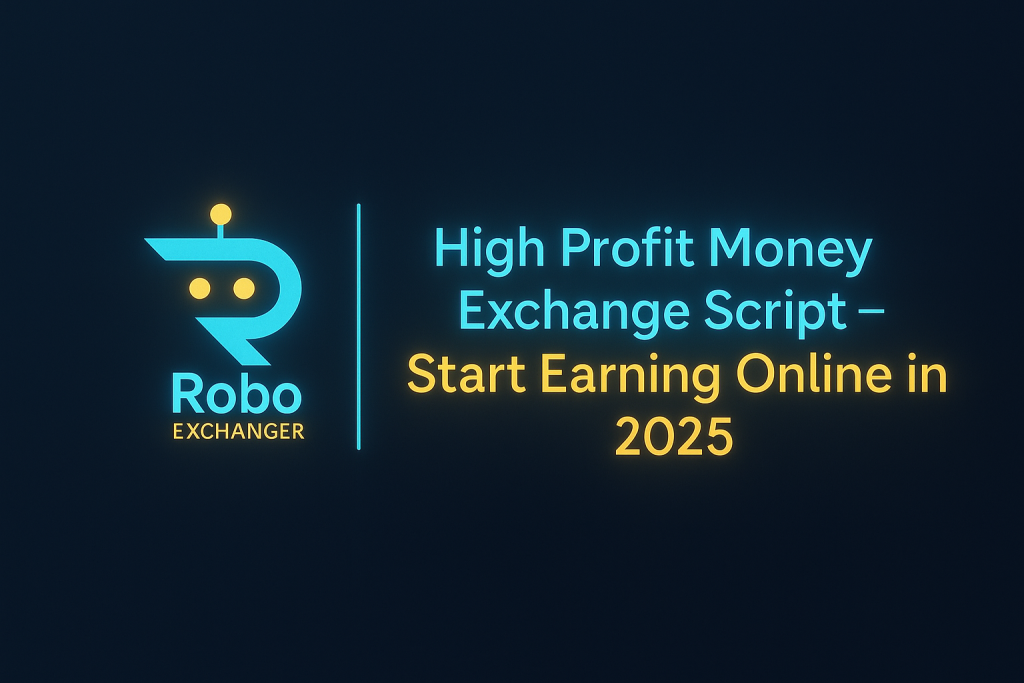High-Profit Money Exchange Script 2025 feature image with RoboExchanger logo and digital currency icons