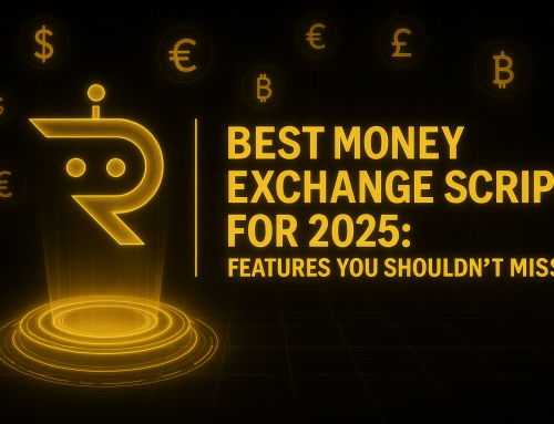 Best Money Exchange Script for 2025: Features You Shouldn’t Miss