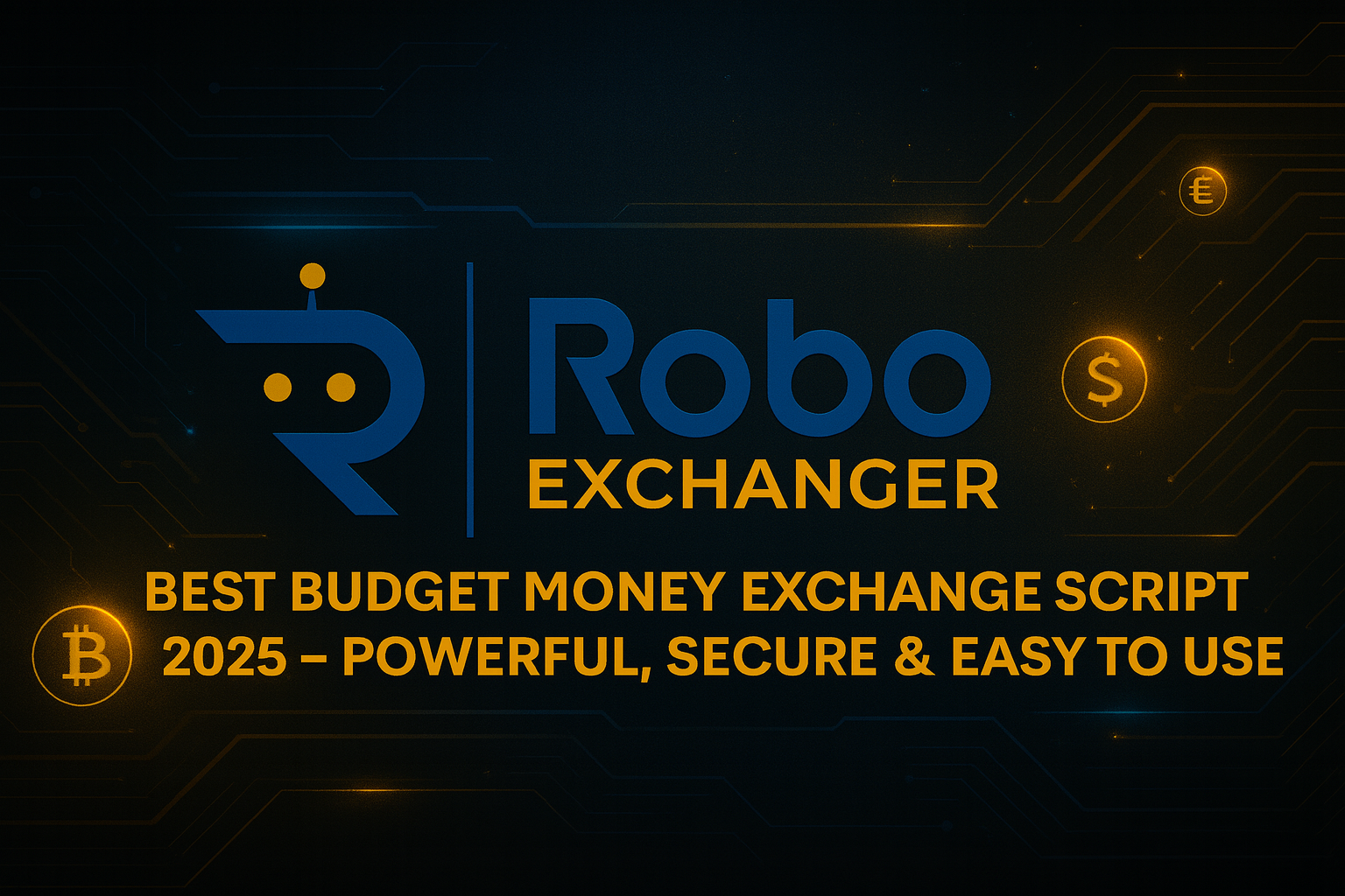 Best Budget Money Exchange Script 2025 banner with RoboExchanger logo in dark futuristic blue and gold style