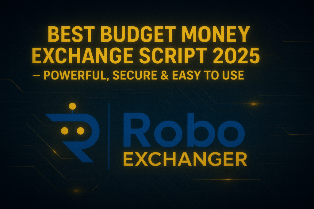 Best Budget Money Exchange Script 2025 banner with RoboExchanger logo in dark futuristic blue and gold style