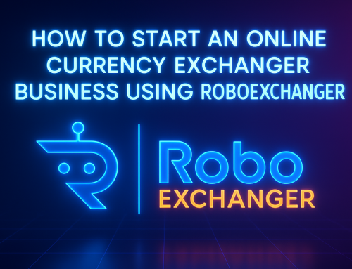 How to Start an Online Currency Exchanger Business Using RoboExchanger