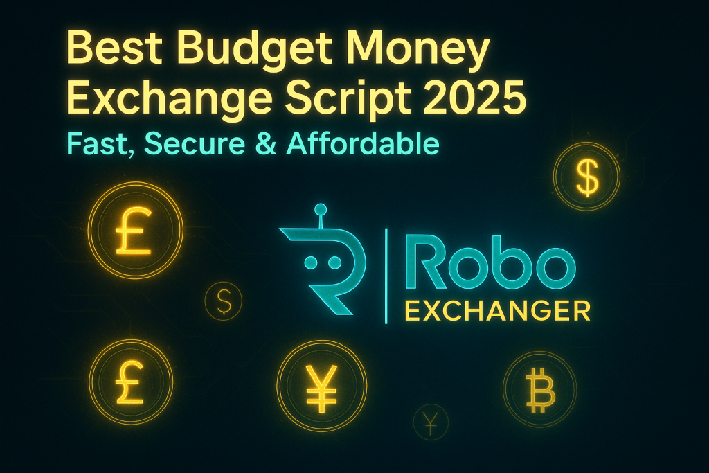 Neon futuristic feature image showing Best Budget Money Exchange Script 2025 – Fast, Secure & Affordable with RoboExchanger logo and glowing currency icons.