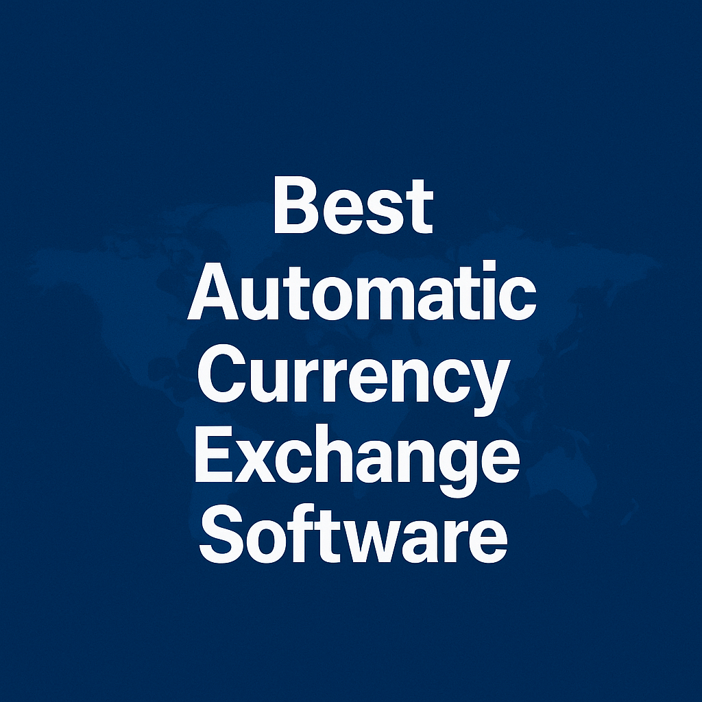 High-resolution featured image showing the text 'Best Automatic Currency Exchange Software' over a digital blue world map background. Represents RoboExchanger’s fintech software for automated global currency exchange.