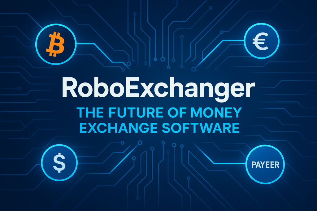 RoboExchanger – The Future of Money Exchange Software, showing cryptocurrency and digital wallet icons connected by a futuristic network design.