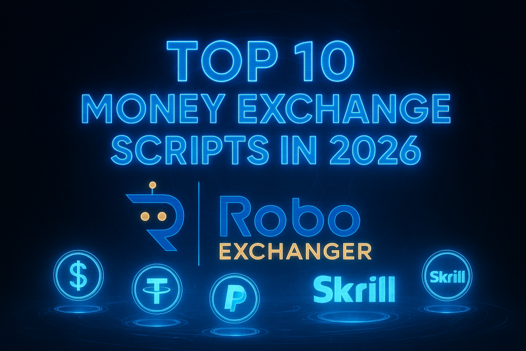 Premium feature image showing “Top 10 Money Exchange Scripts in 2026” with RoboExchanger logo, USD, USDT, PayPal, Skrill, and Neteller hologram icons.
