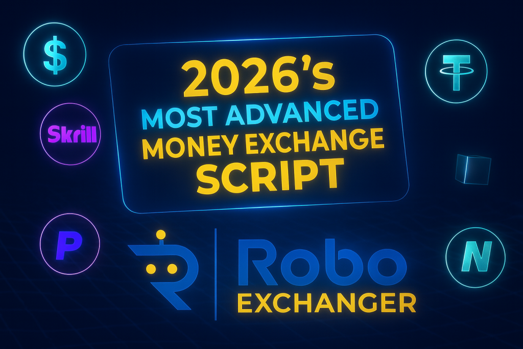Feature image showing 2026’s Most Advanced Money Exchange Script with RoboExchanger logo, neon blue and gold hologram effects, and currency icons.