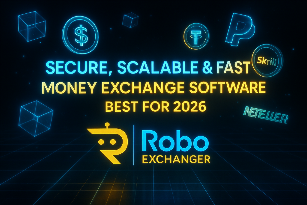 Secure, scalable and fast money exchange software for 2026 by RoboExchanger