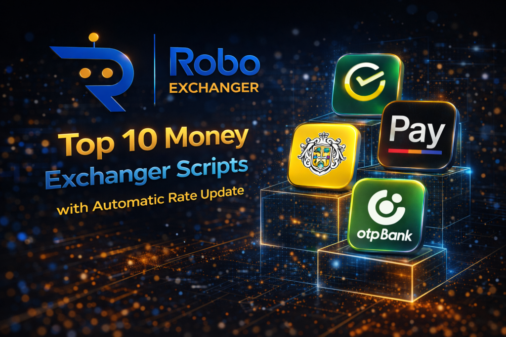 Top 10 money exchanger scripts with automatic rate update by RoboExchanger