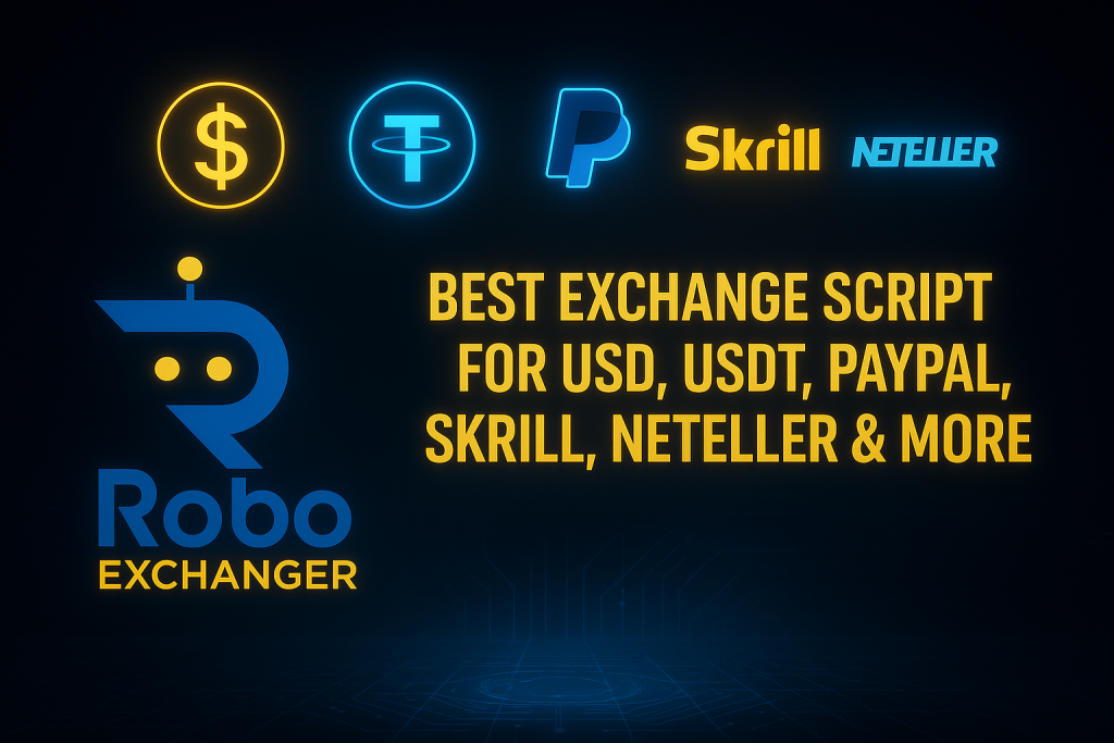 RoboExchanger – Best exchange script for USD, USDT, PayPal, Skrill & Neteller with neon blue and gold premium design.