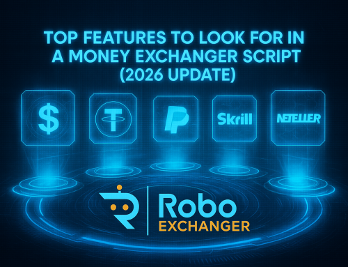 Top Features to Look for in a Money Exchanger Script (2026 Update)