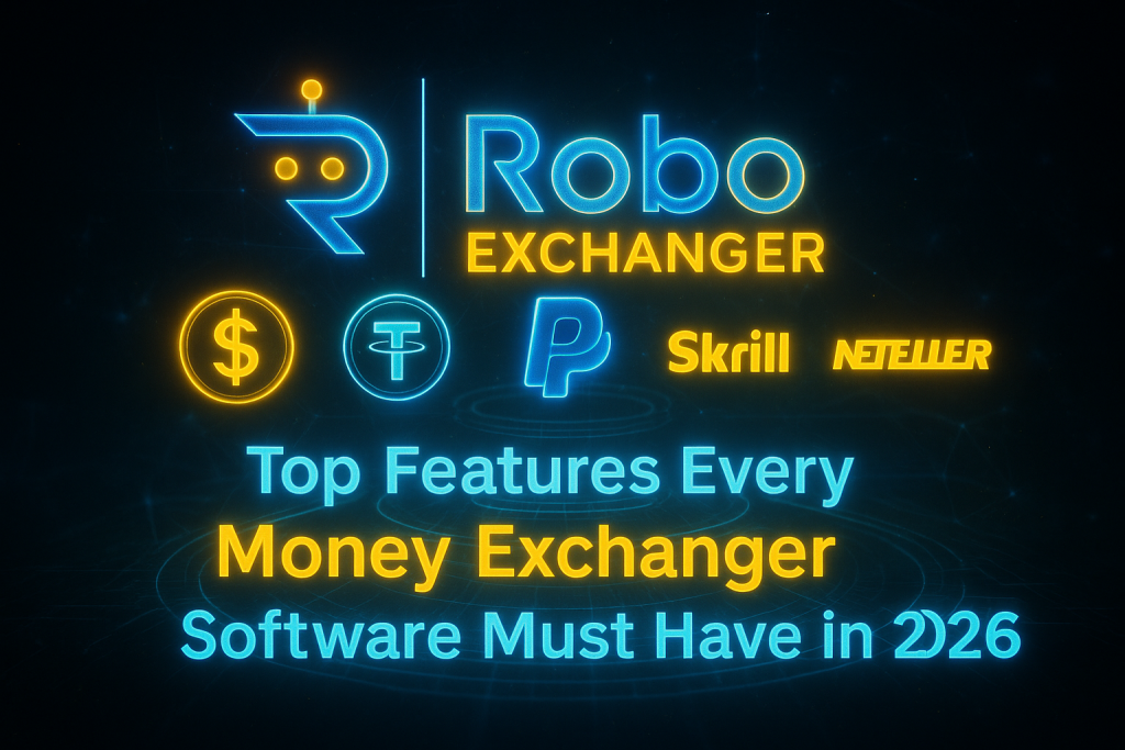 Feature image showing RoboExchanger logo with currency icons and the title “Top Features Every Money Exchanger Software Must Have in 2026” on a dark neon hologram background.