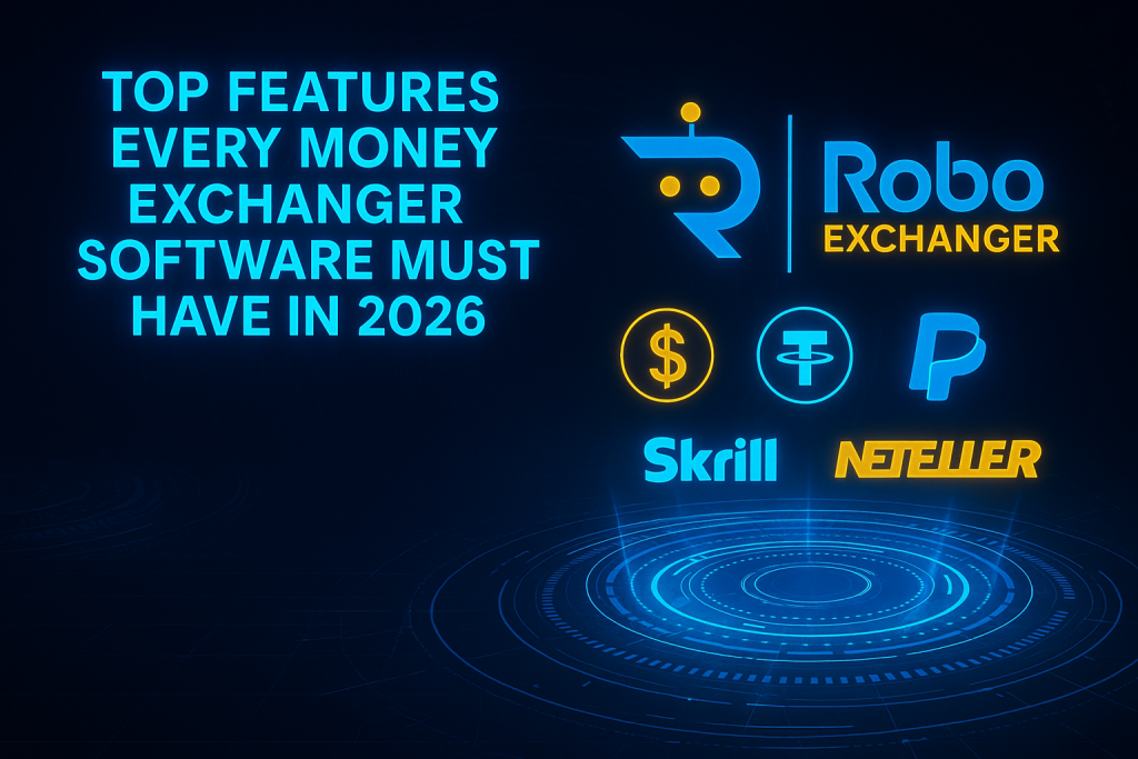 Feature image showing RoboExchanger logo with currency icons and the title “Top Features Every Money Exchanger Software Must Have in 2026” on a dark neon hologram background.