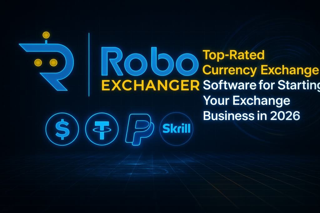 Premium dark-themed feature image showing RoboExchanger logo, currency icons, and the title “Top-Rated Currency Exchange Software for Starting Your Exchange Business in 2026.”