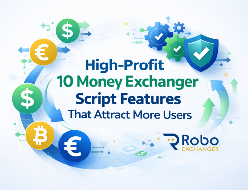 High-Profit 10 Money Exchanger Script Features That Attract More Users