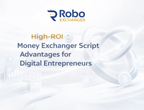 High-ROI 9 Money Exchanger Script Advantages for Digital Entrepreneurs