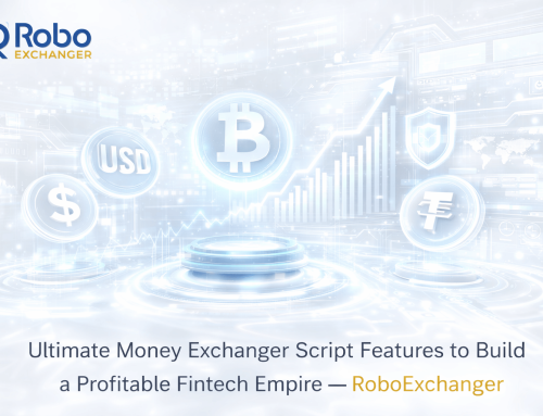 Ultimate 10 Money Exchanger Script Features to Build a Profitable Fintech Empire