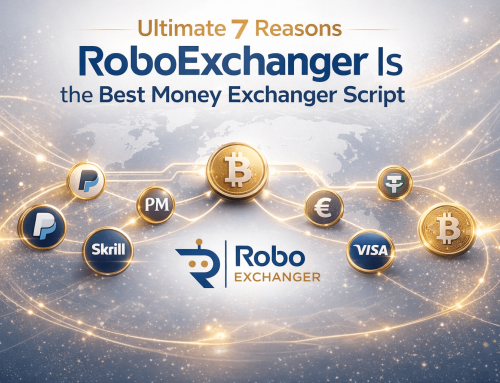Ultimate 7 Reasons RoboExchanger Is the Best Money Exchanger Script