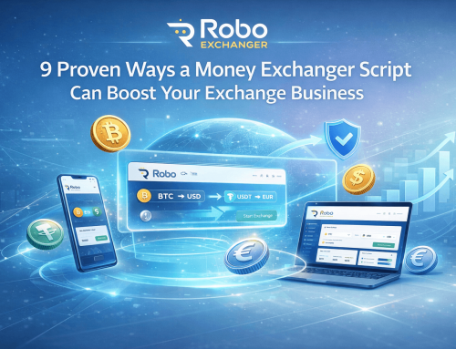 Proven 9 Ways a Money Exchanger Script Can Boost Your Exchange Business