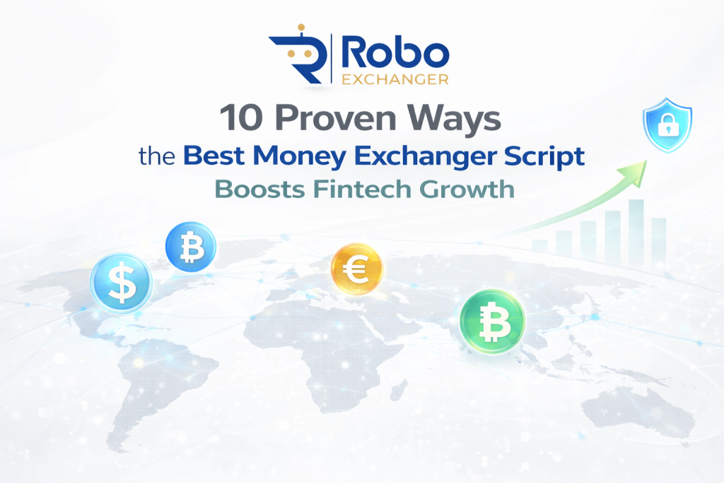 Best Money Exchanger Script boosting fintech growth – RoboExchanger