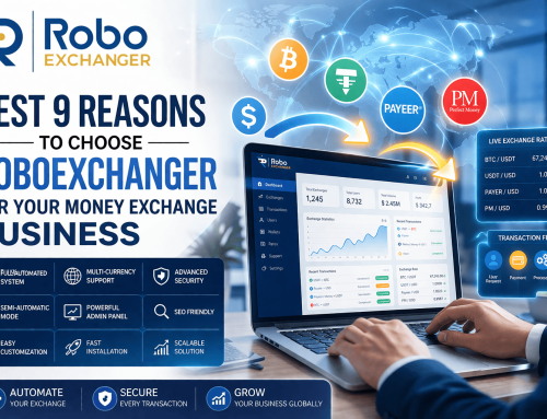 Best 9 Reasons to Choose RoboExchanger for Your Money Exchange Business
